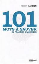 « 101 mots à sauver du français d’Amérique »: le nouveau livre polémique de l’auteur à succès Hubert Mansion