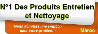 N1 Produits entretien et Nettoyage au Maroc