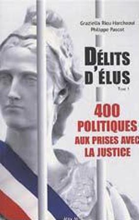 Délits d’élus 400 politiques aux prises avec la justice… 2 pages sur Claude FILIPPI.